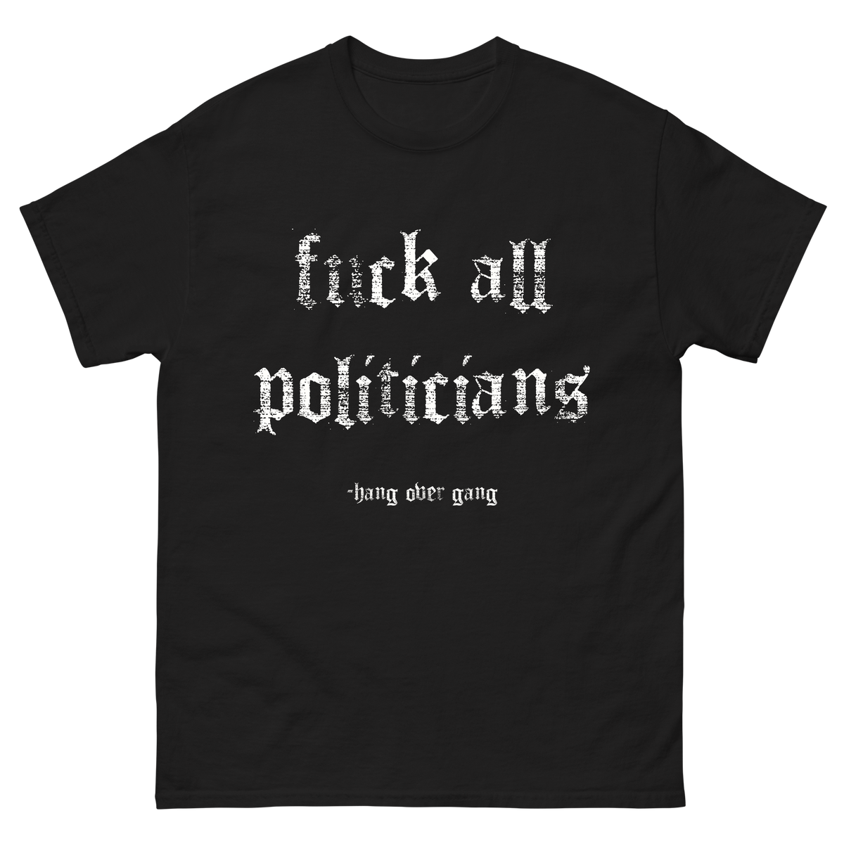 "Fuck All Politicians" T-Shirt