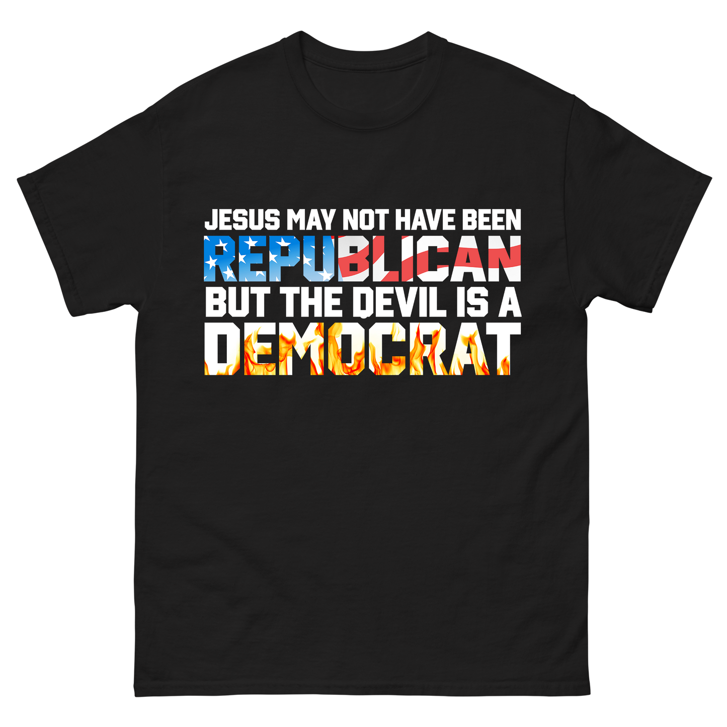 "Jesus May Not Have Been Republican" T-Shirt