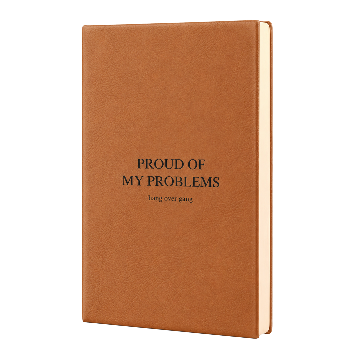 "Proud Of My Problems" Journal