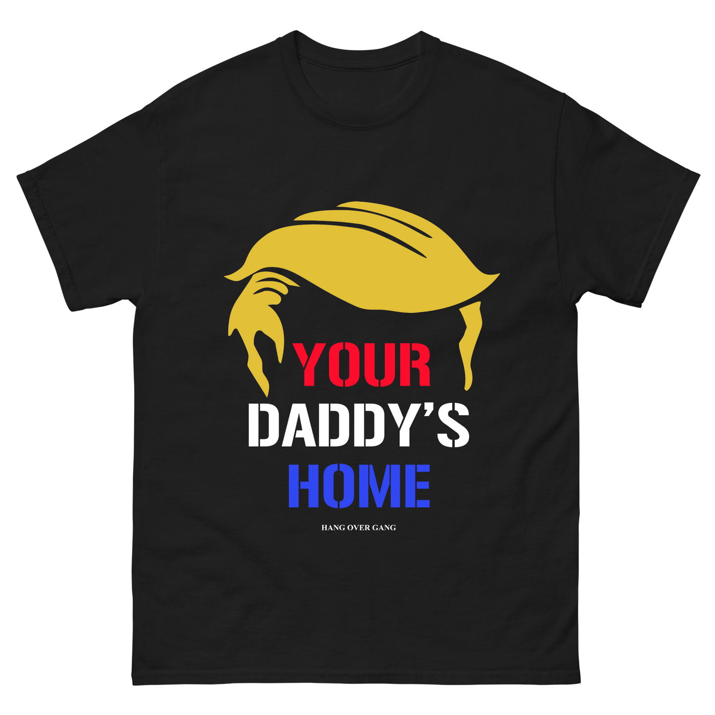 "Your Daddy's Home" T-Shirt