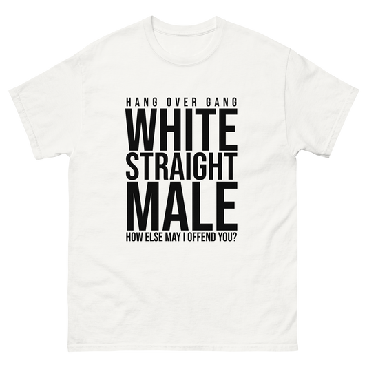 "Straight White Male" T-Shirt