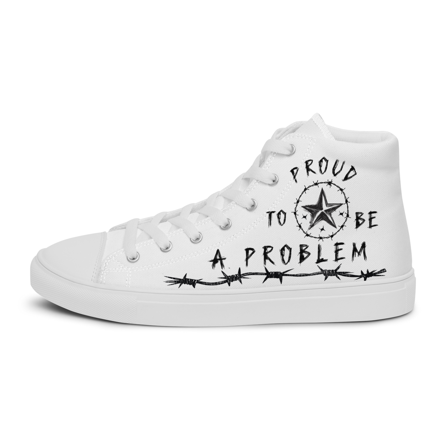 "Proud to be a Problem" High Tops