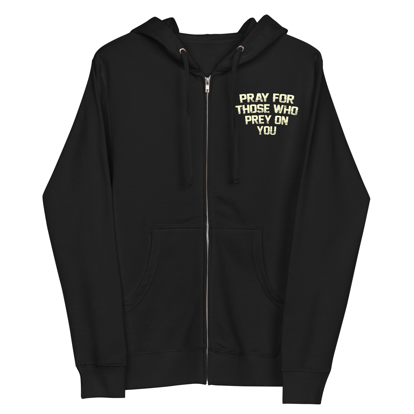 "Pray For Those Who Prey On You" Zip up Hoodie