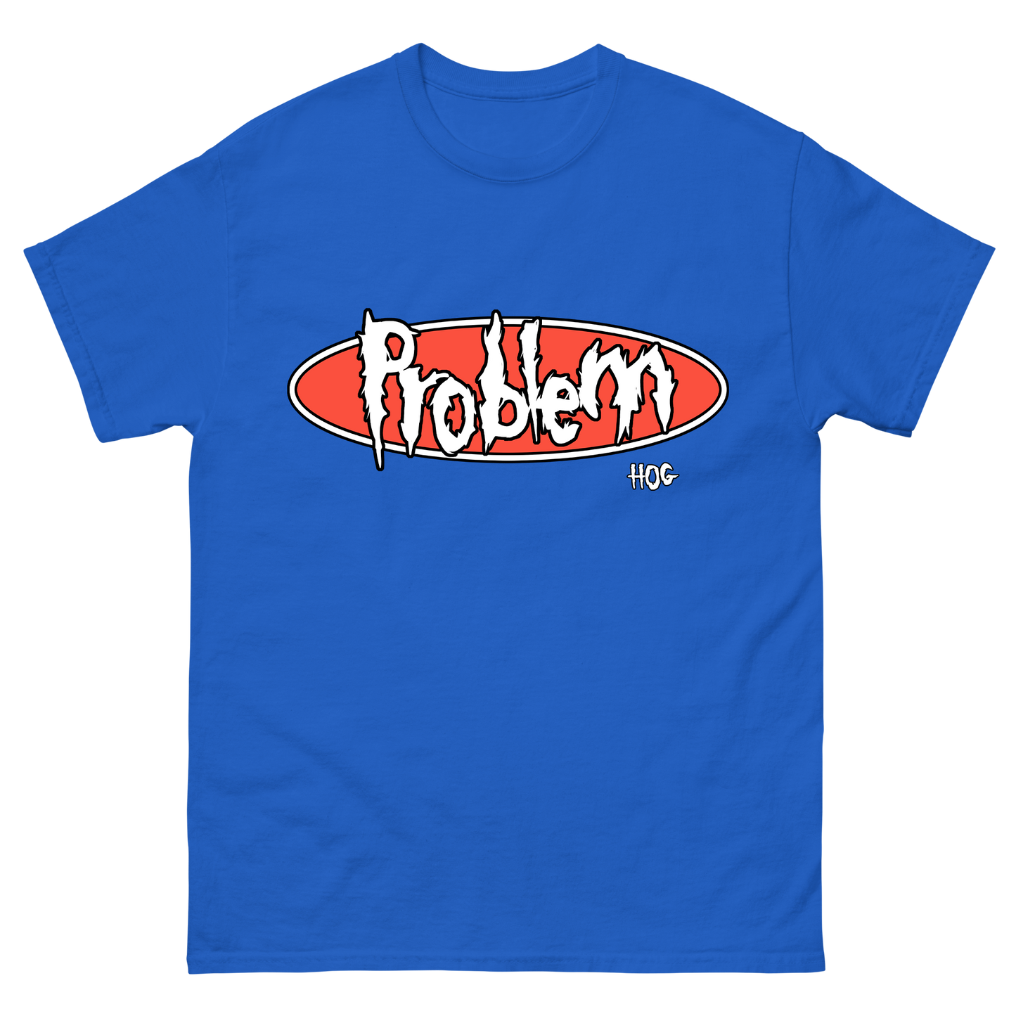 "Problem HOG" T-Shirt