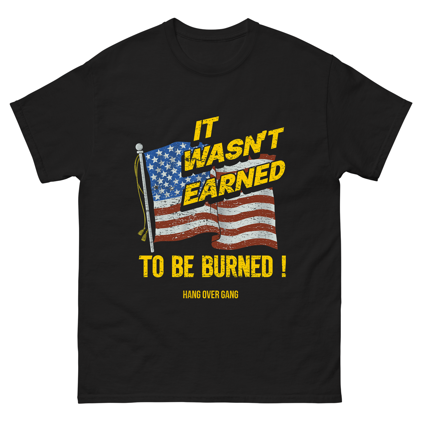 "It Wasn't Earned To Be Burned" T-Shirt