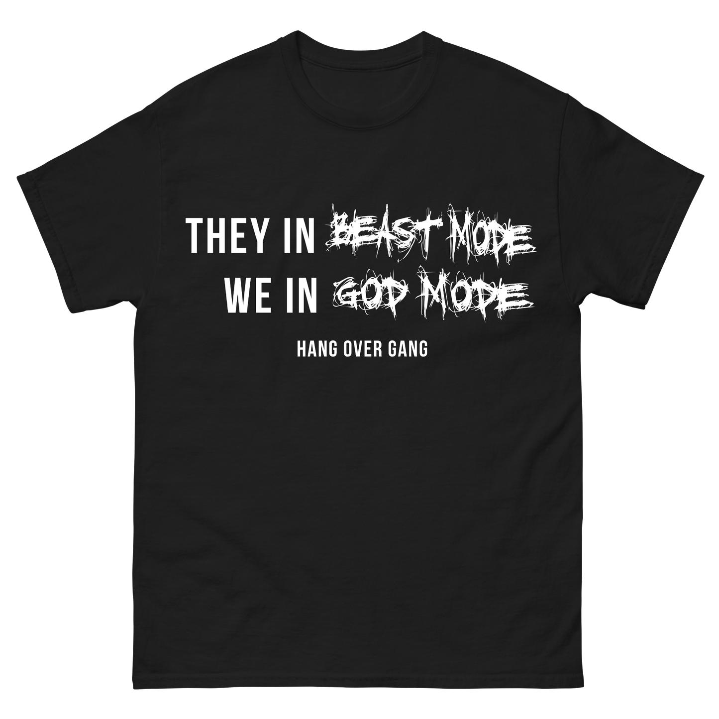 "They in Beast Mode,We in God Mode" T-Shirt