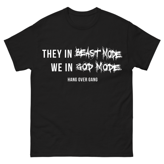 "They in Beast Mode,We in God Mode" T-Shirt