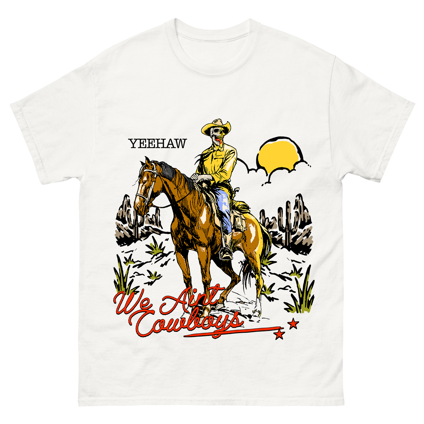 "We Ain't Cowboys" T-Shirt