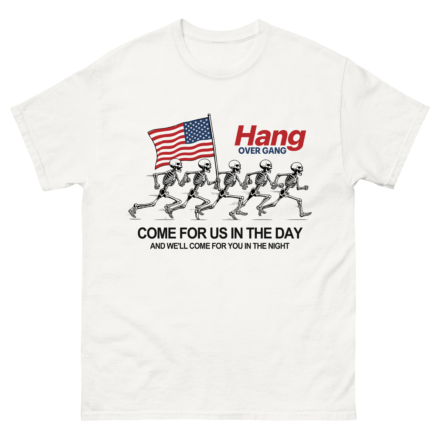"Come For Us In The Day" T-Shirt