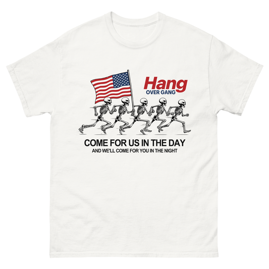 "Come For Us In The Day" T-Shirt