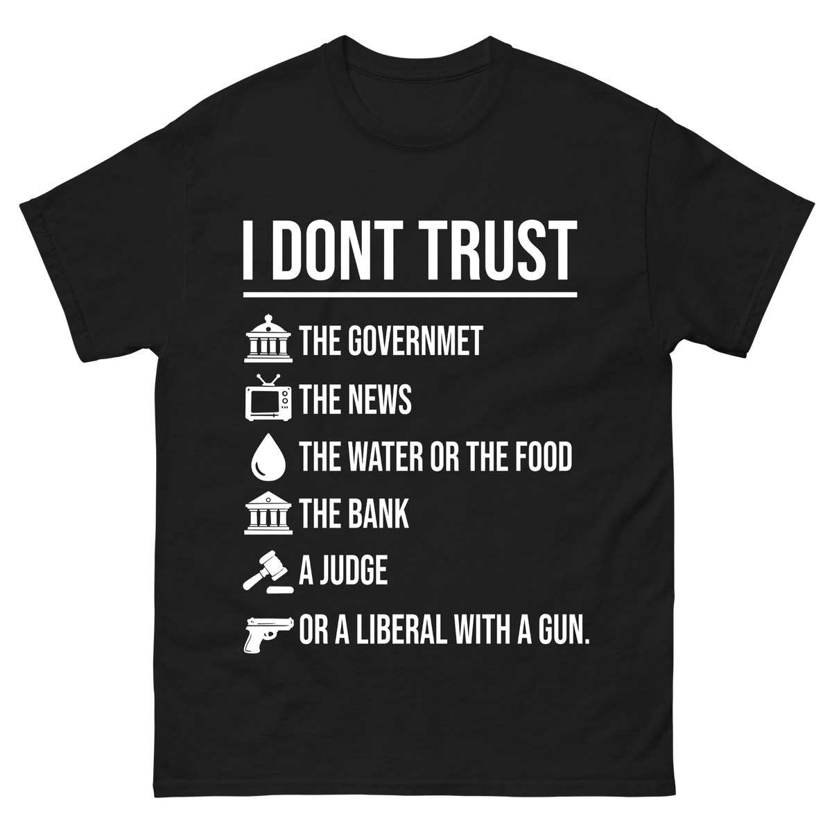 "I Dont Trust" T-Shirt