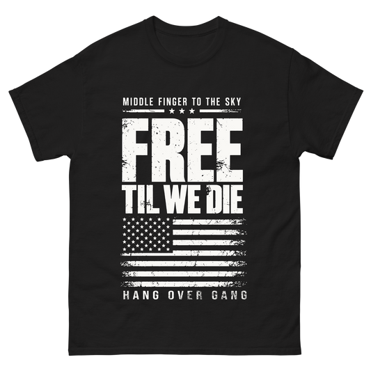 "Free Til We Die" T-Shirt