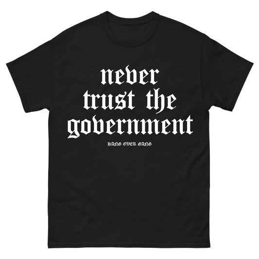 "Never Trust The Government" T-Shirt