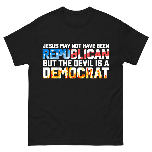 "Jesus May Not Have Been Republican" T-Shirt