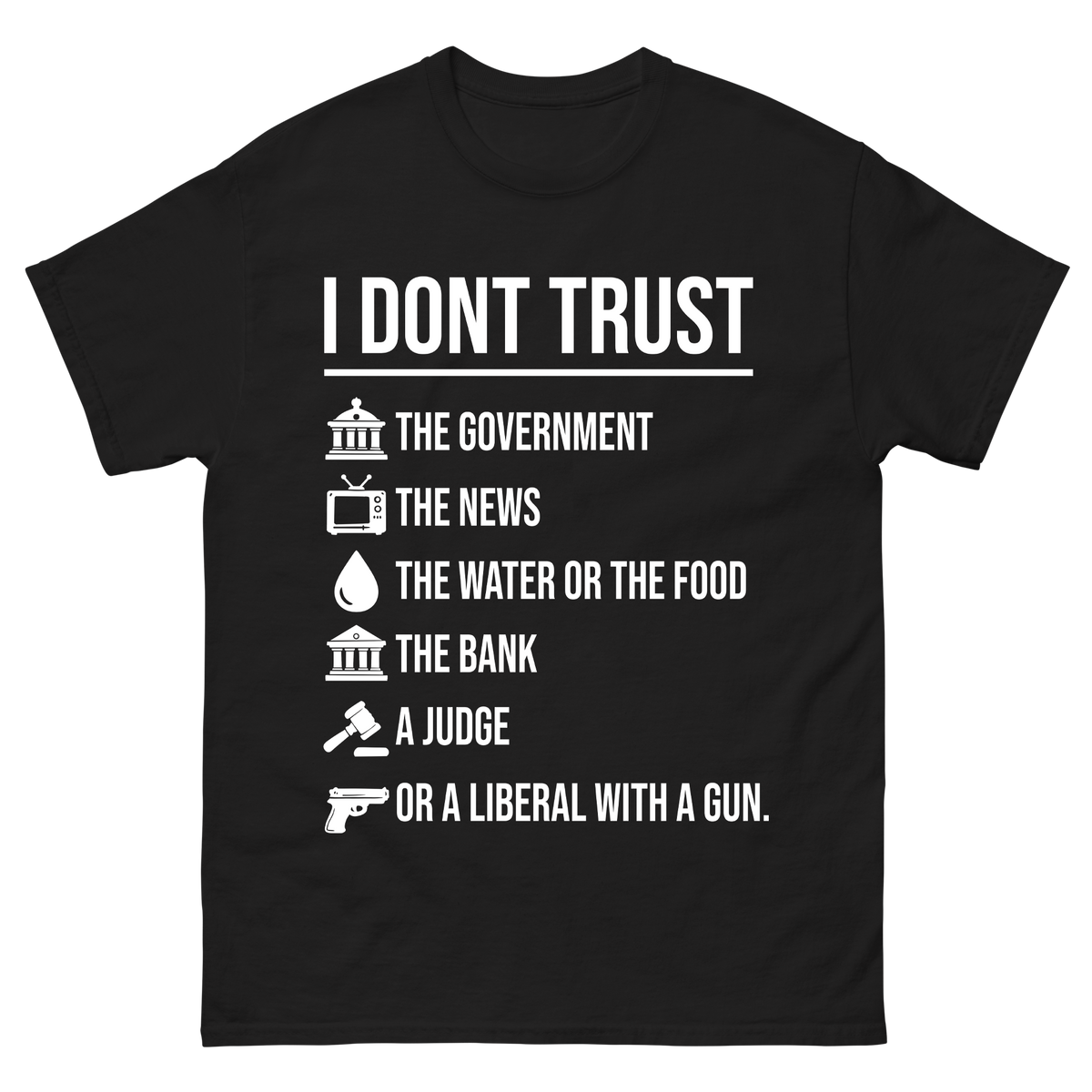 "I Dont Trust" T-Shirt