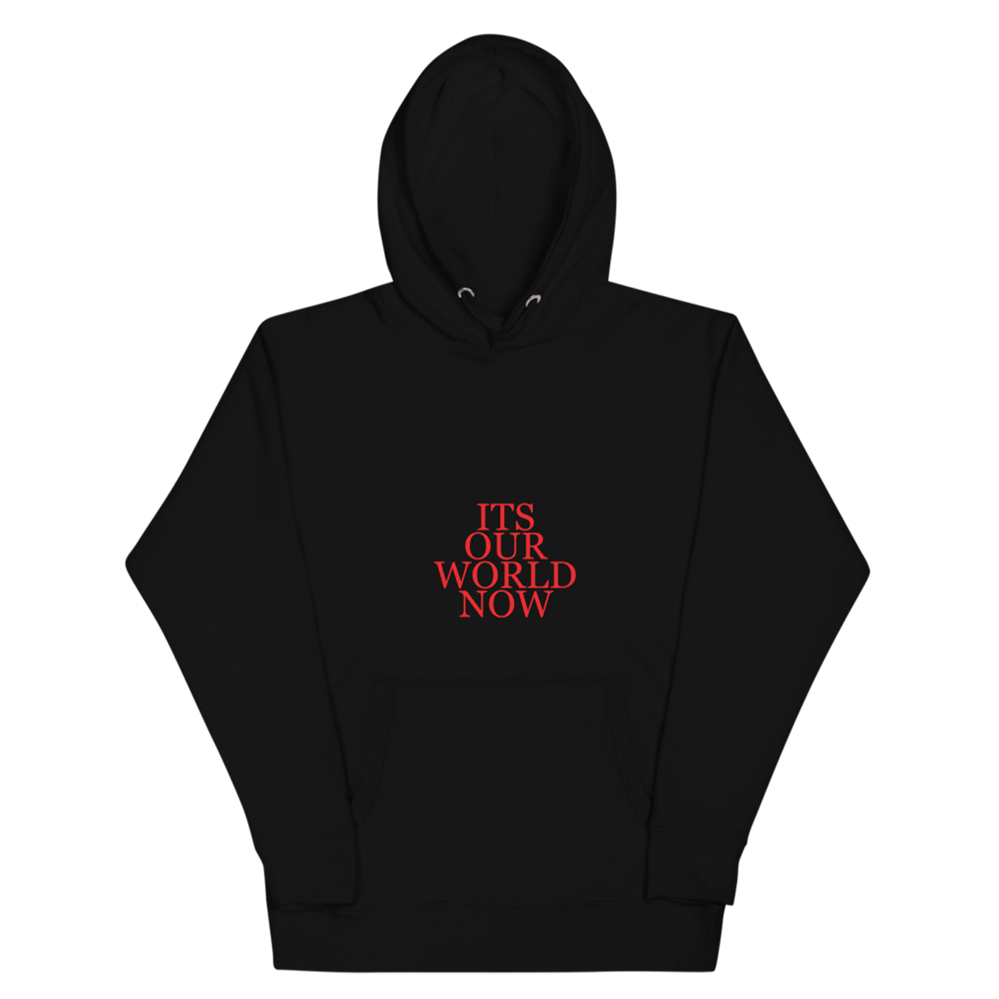 "It's Our World Now" Hoodie