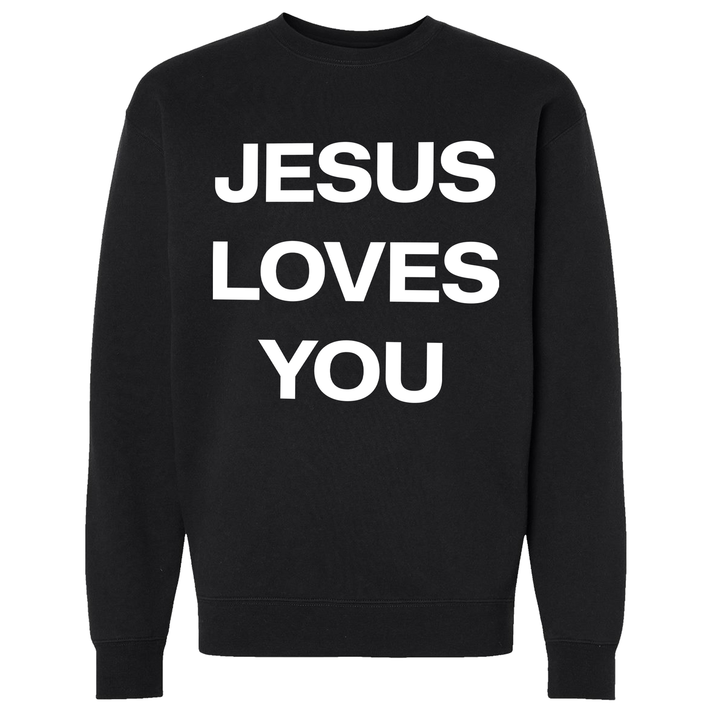 "Jesus Loves You" Sweatshirt