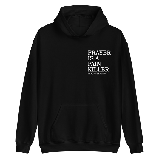 "Prayer is a Pain Killer" Hoodie