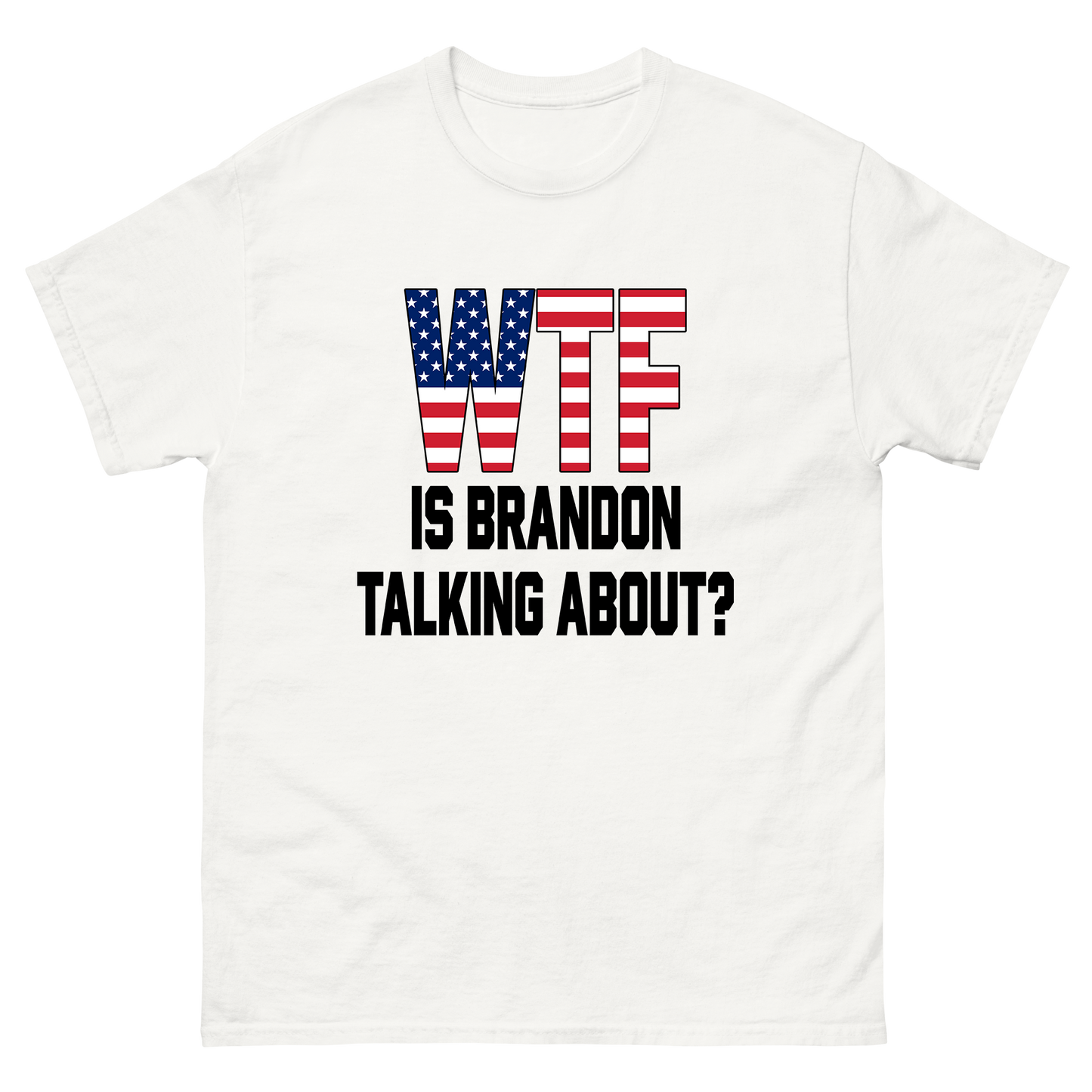 "WTF Brandon" T-Shirt