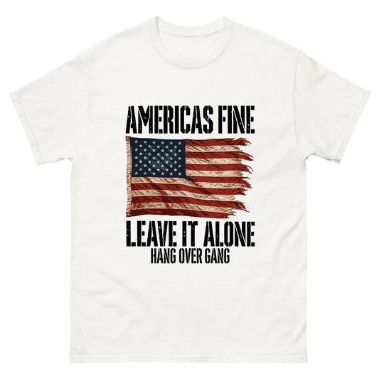 "Americas Fine Leave it Alone" T-Shirt