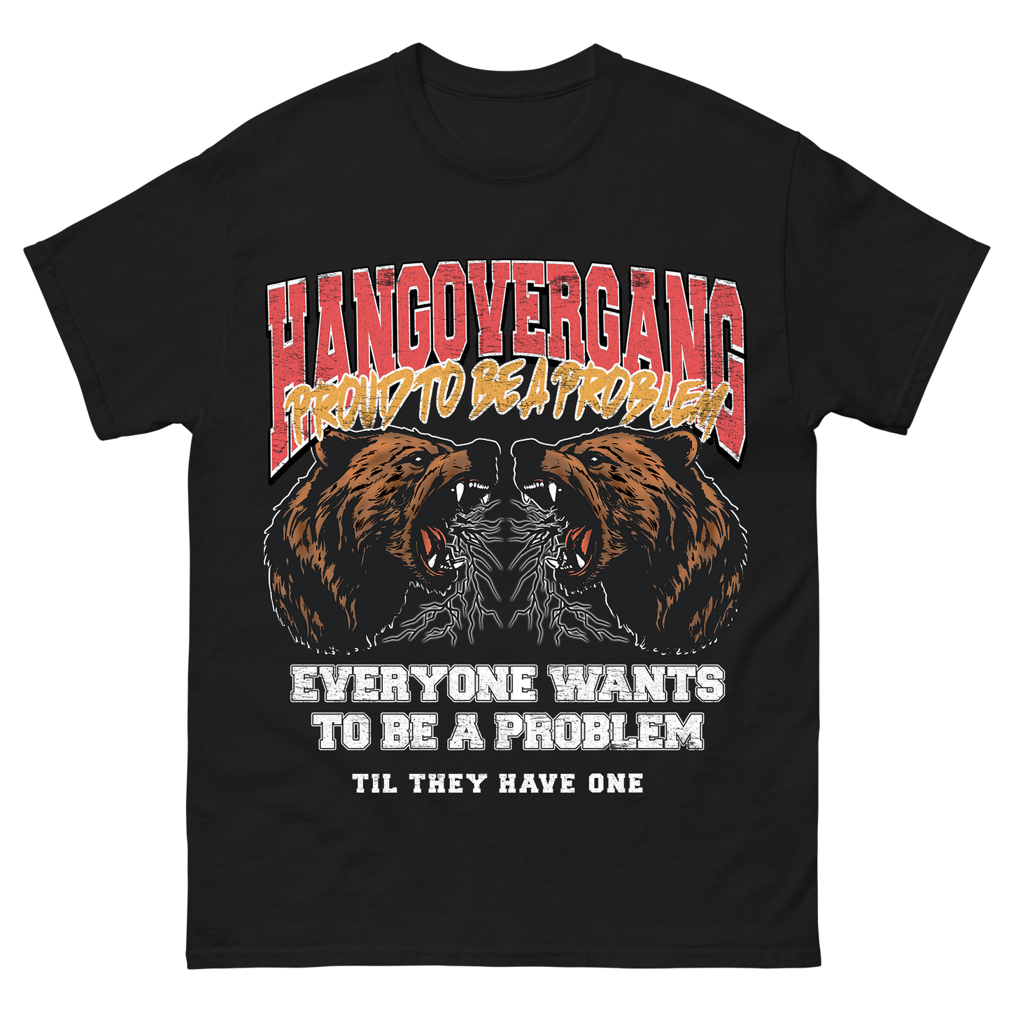 "Everyone Wants To Be A Problem" T-Shirt
