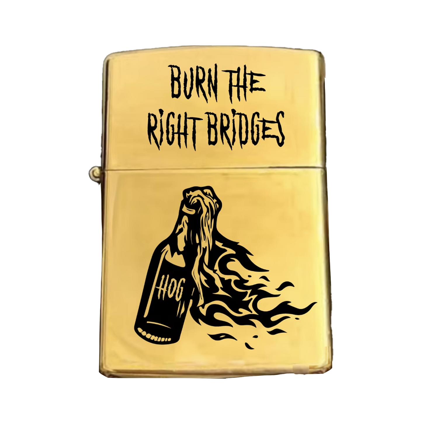 "Burn The Right Bridges" Lighter