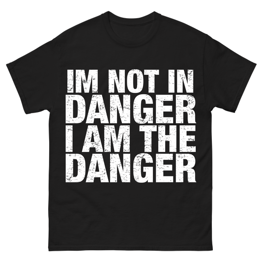 "I am The Danger" T-Shirt