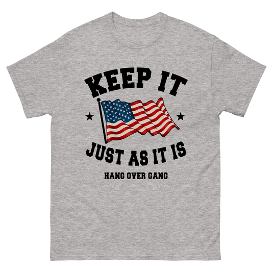 "Keep it Just As It is" T-Shirt