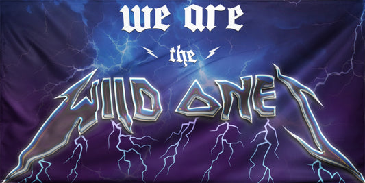 "We are the Wild Ones" Flag