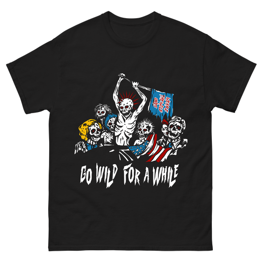 "Go Wild For A While" T-Shirt