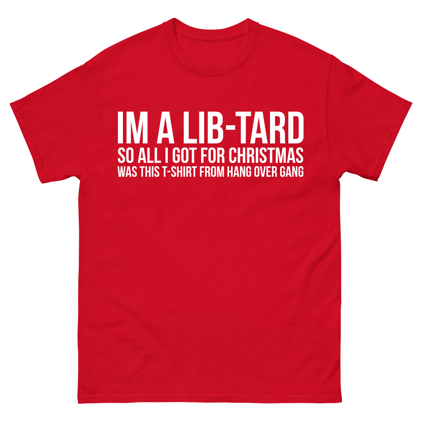 "Lib-Tard" T-Shirt