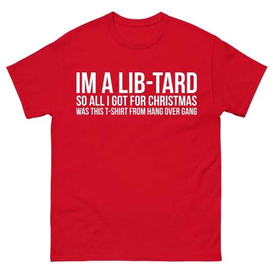 "Lib-Tard" T-Shirt