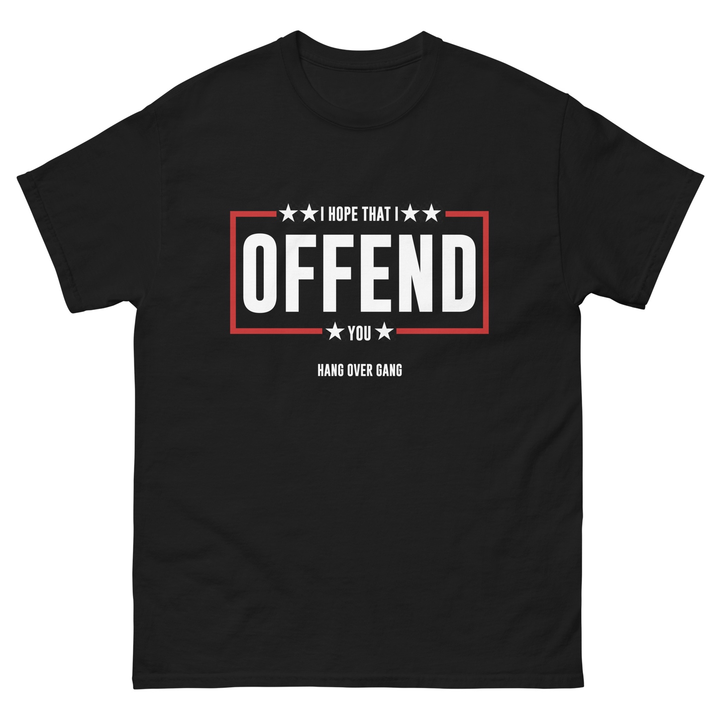 "I Hope That I Offend You" T-Shirt