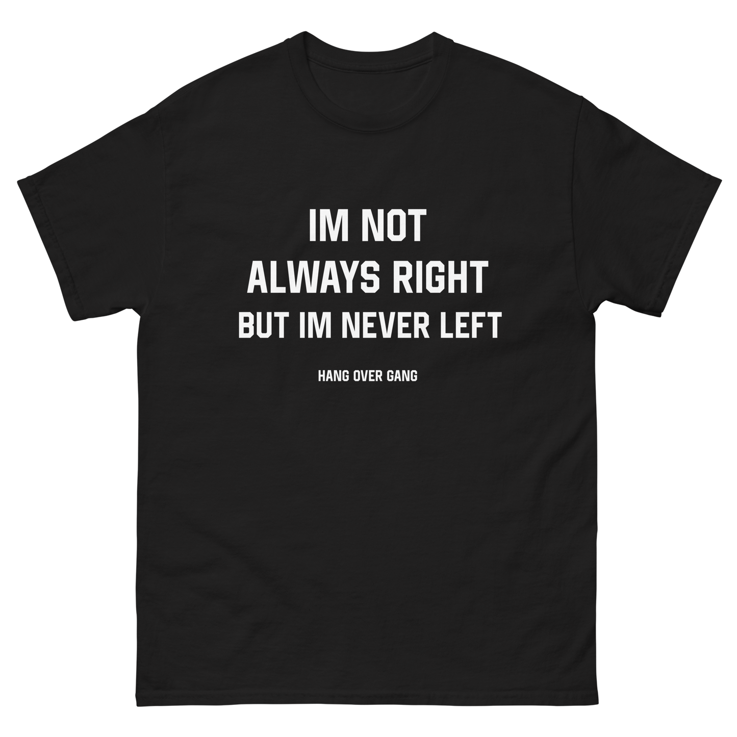 "Im Not Always Right" T-Shirt