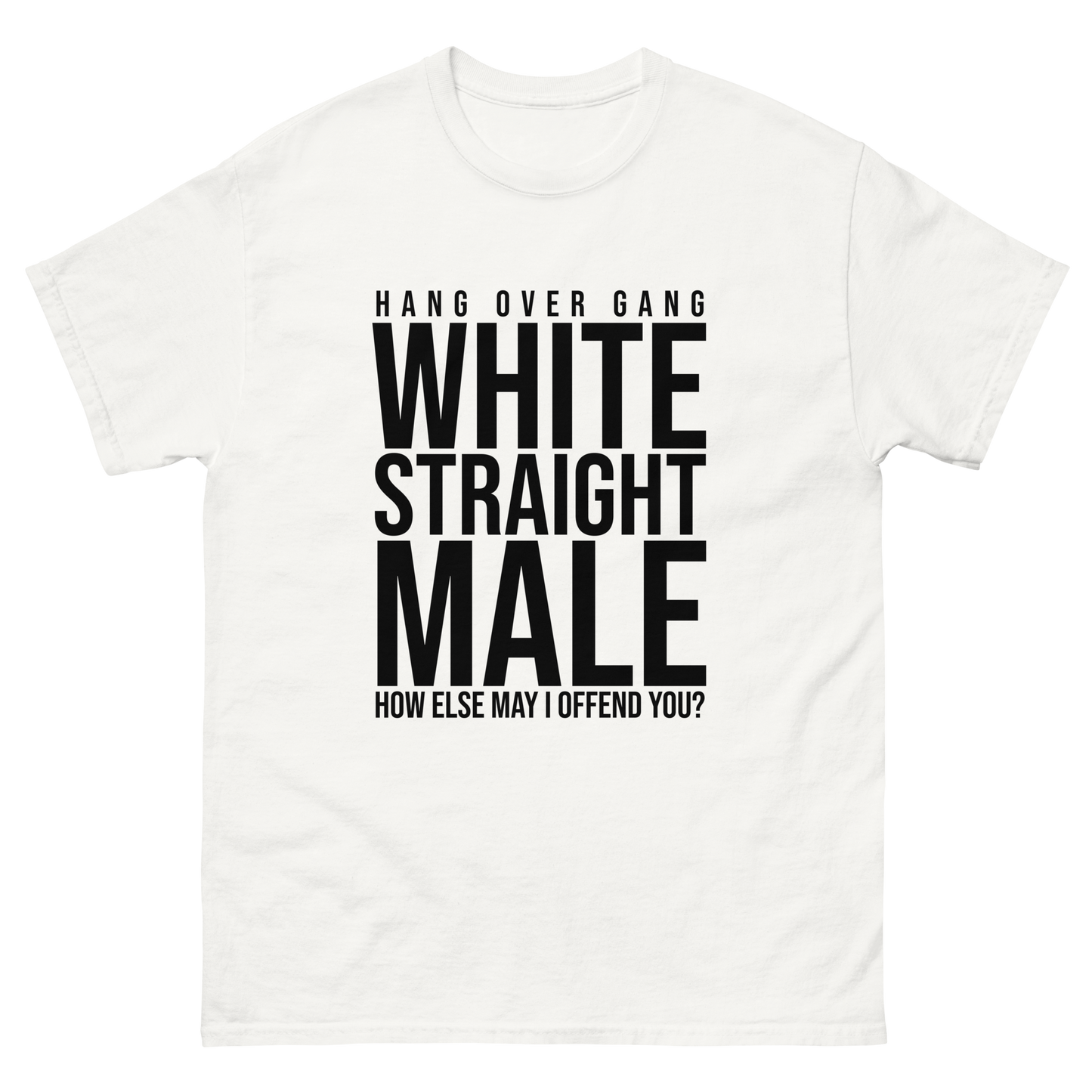 "Straight White Male" T-Shirt