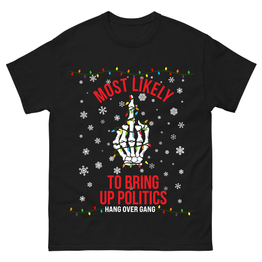 "Most Likely to Bring up Politics" T-Shirt