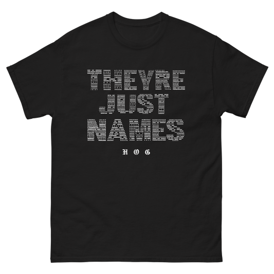 "They're Just Names" T-Shirt