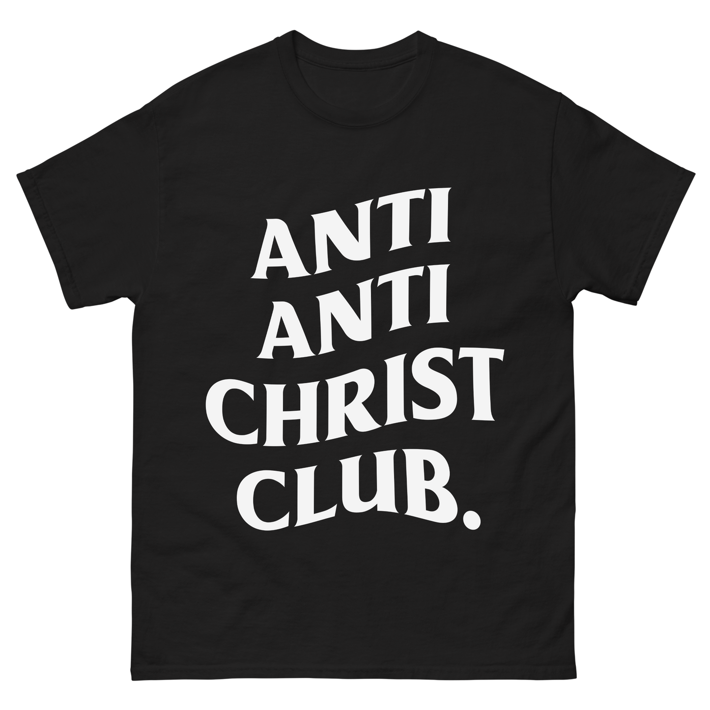 "Anti Anti-Christ Club" T-Shirt