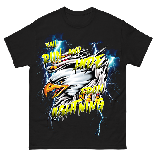 "Ya'll Run And Hide From Lightning" T-Shirt