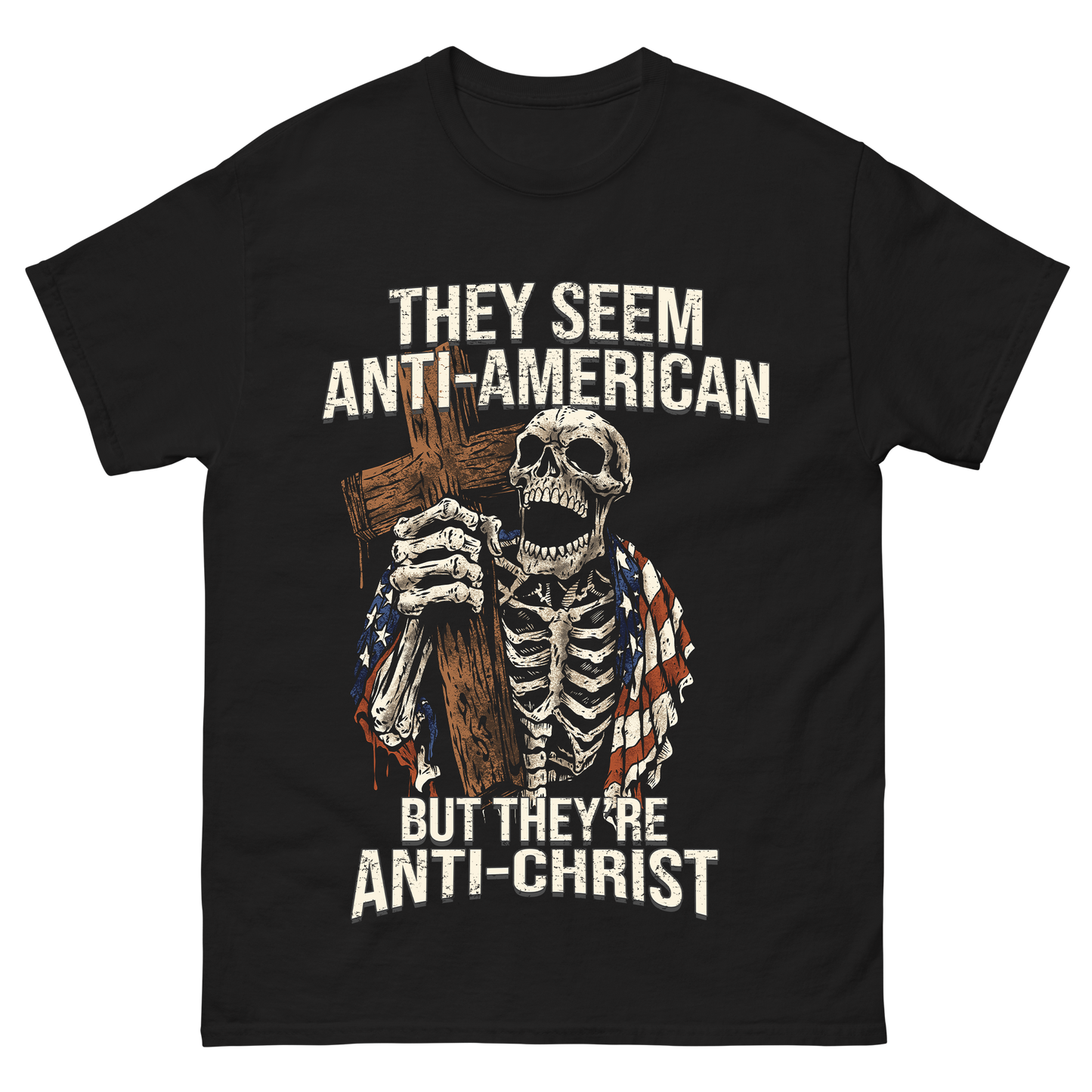 "They're Anti-Christ" T-Shirt