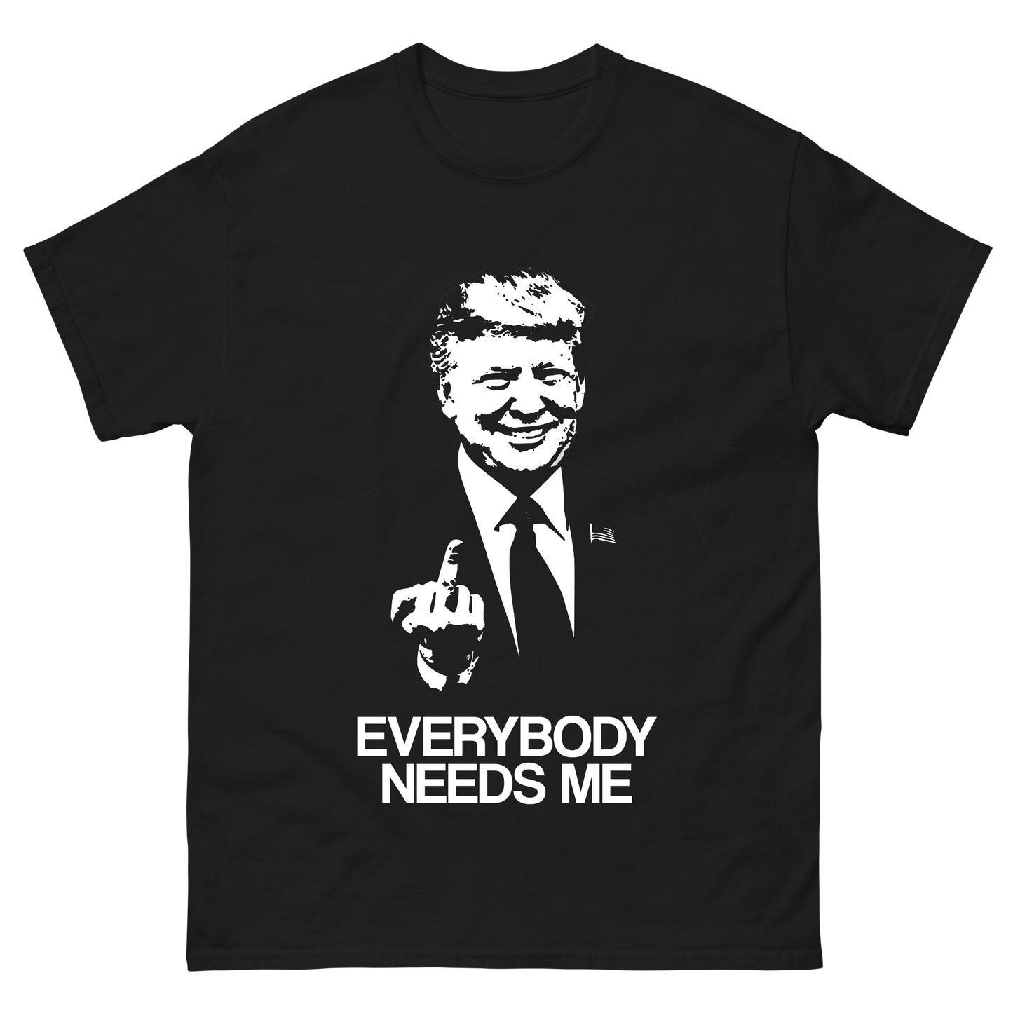 "Everybody Needs Me" T-Shirt