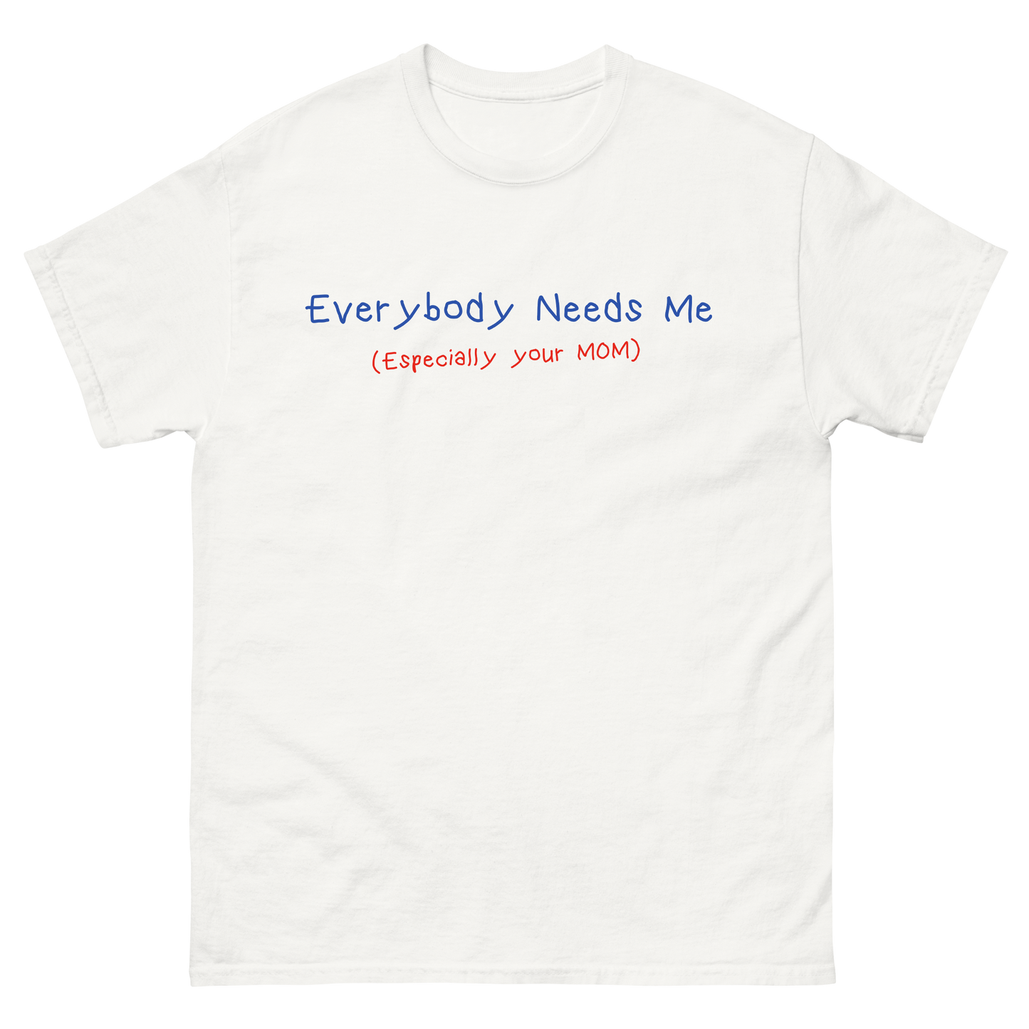 "Especially Your Mom" T-Shirt