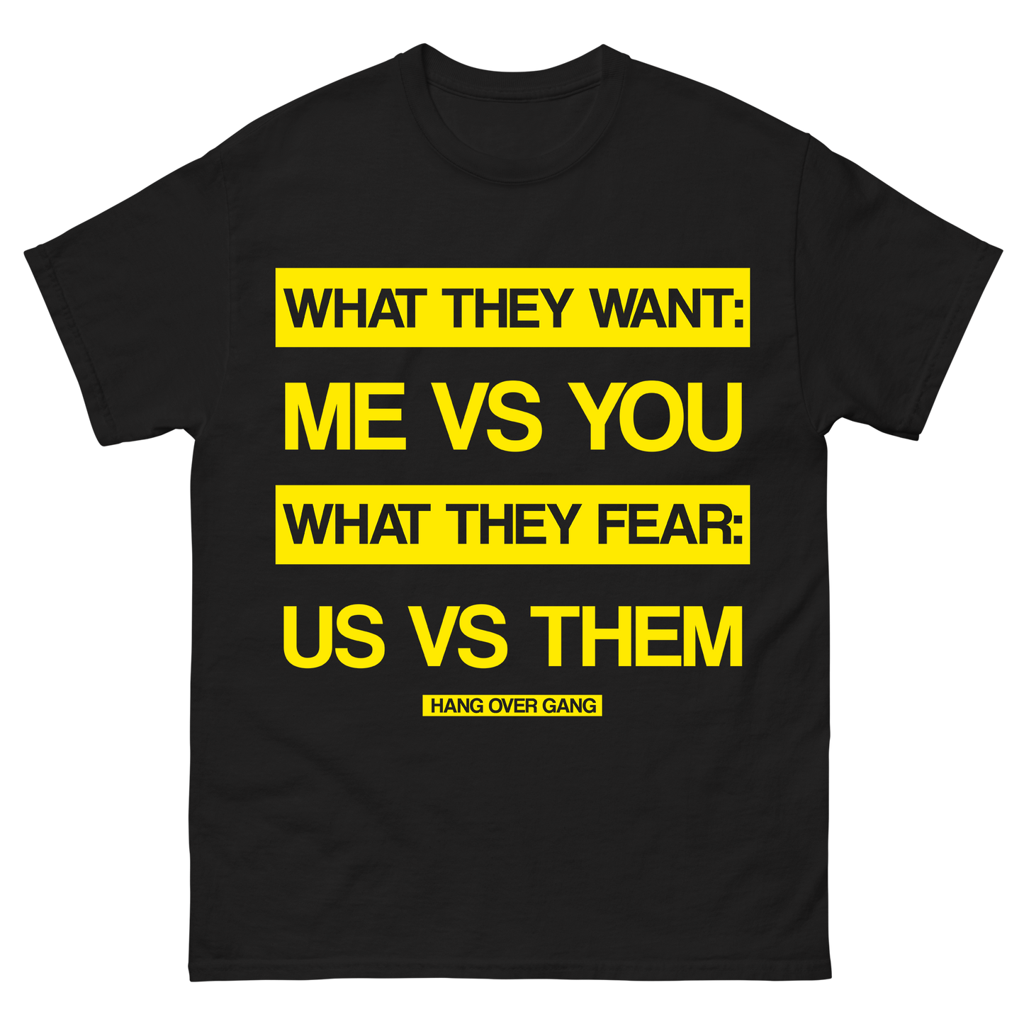 "What They Want, What They Fear" T-Shirt