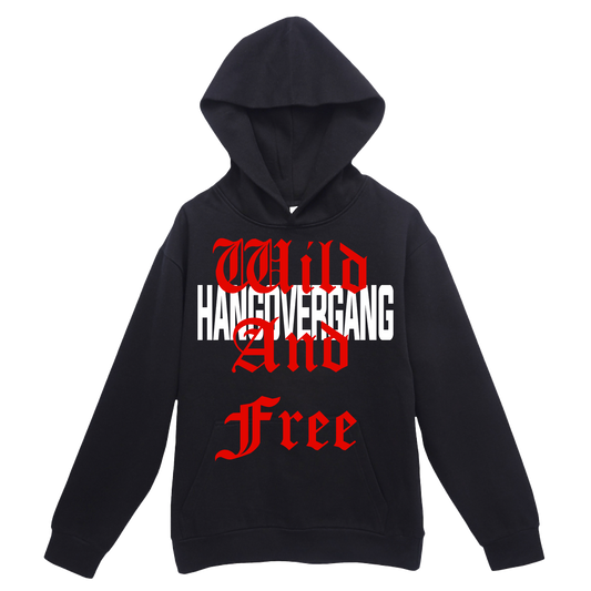 "Hang Over Gang Wild and Free" Hoodie