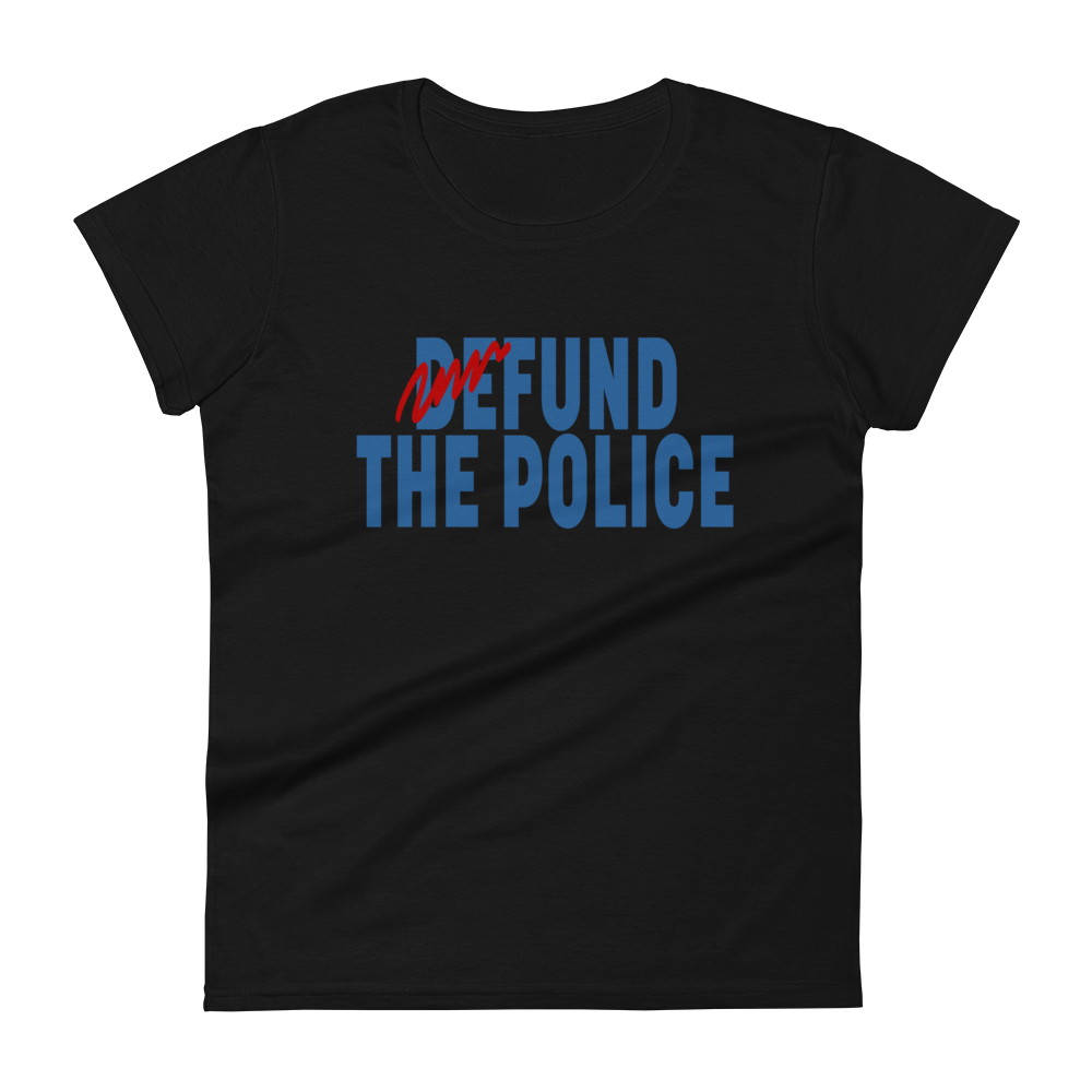 Womens "Fund the Police" T-shirt