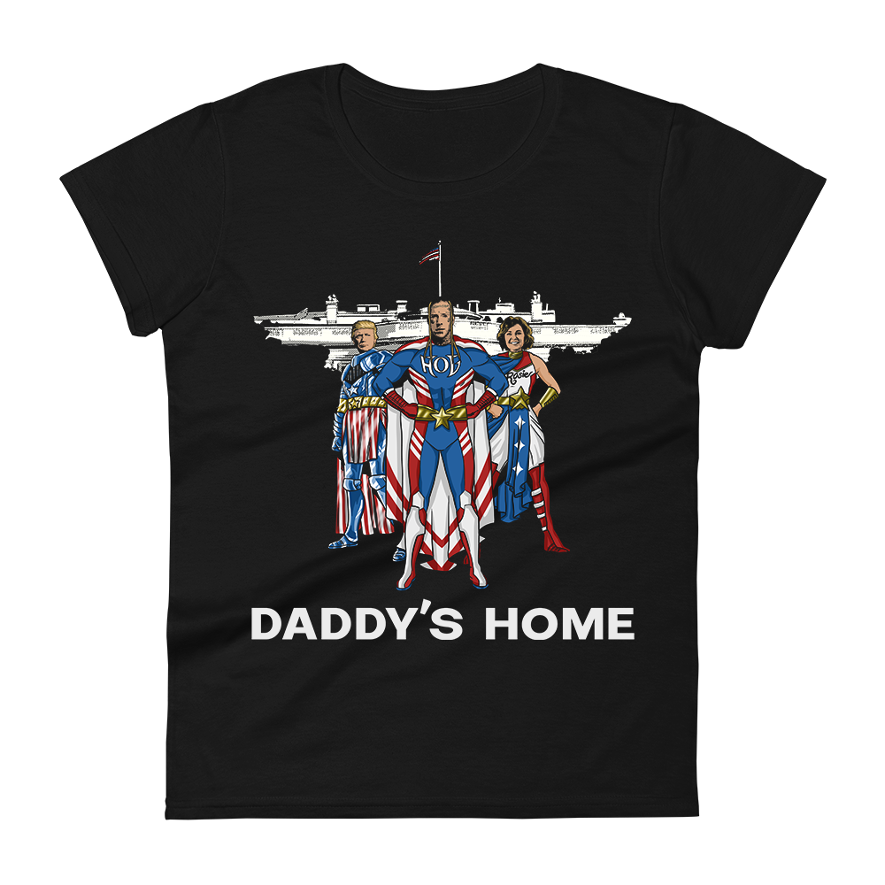 Womens "Daddys Home" T-Shirt