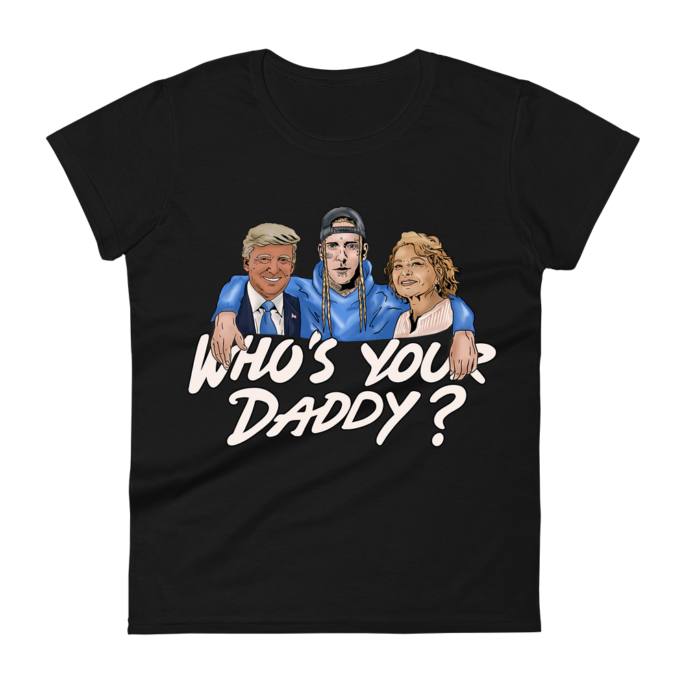 Womens "Whos Your Daddy" T-Shirt