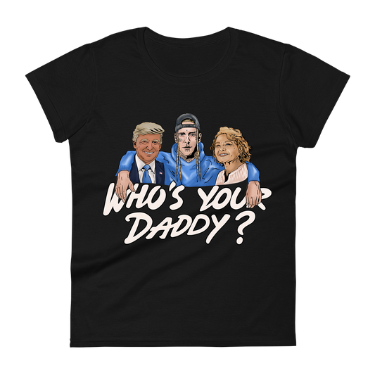 Womens "Whos Your Daddy" T-Shirt