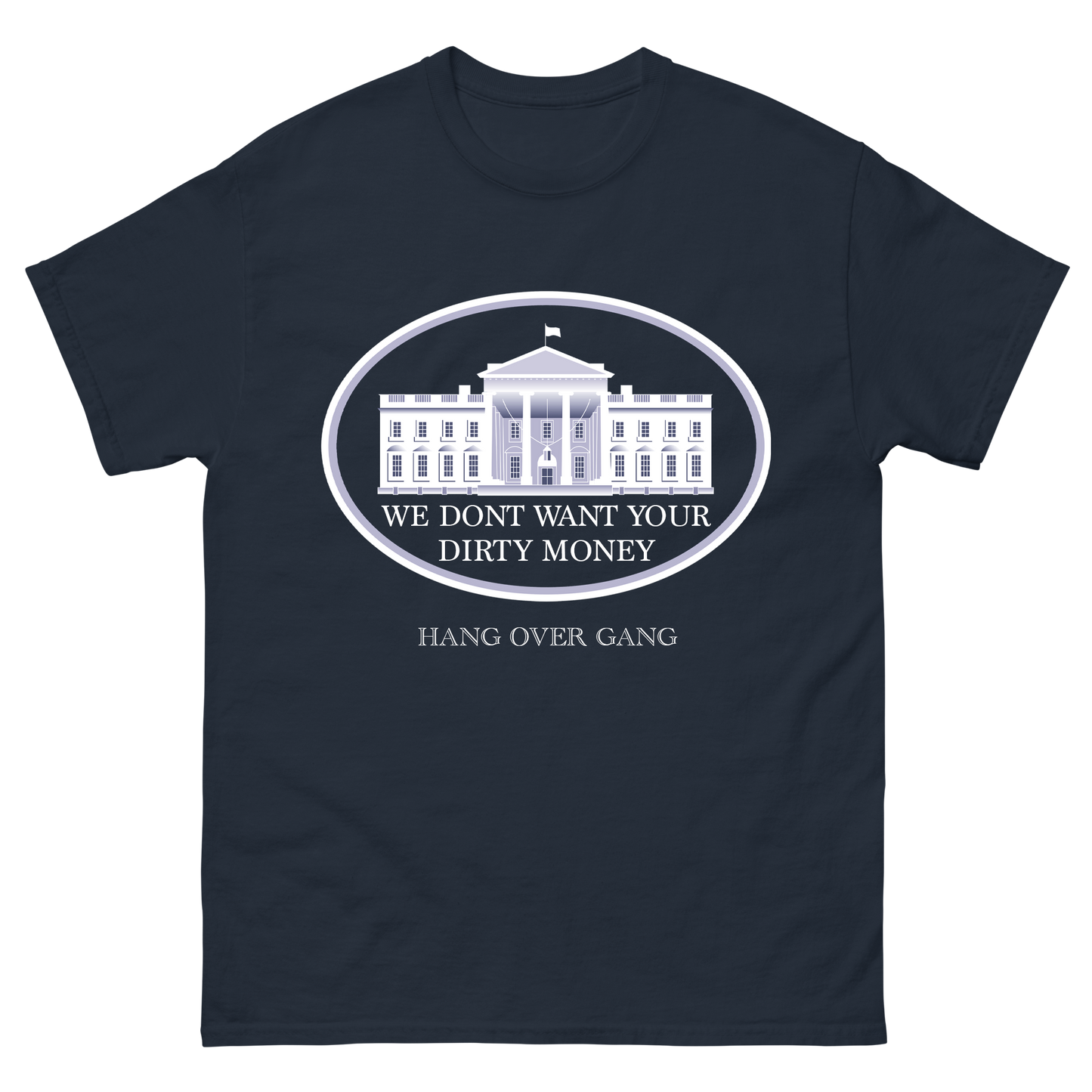 "We Don't Want Your Dirty Money" Navy T-Shirt