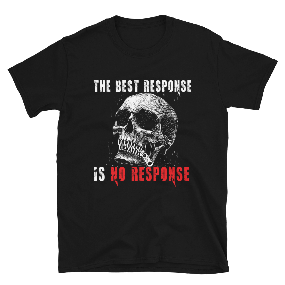 "No Response" T-Shirt